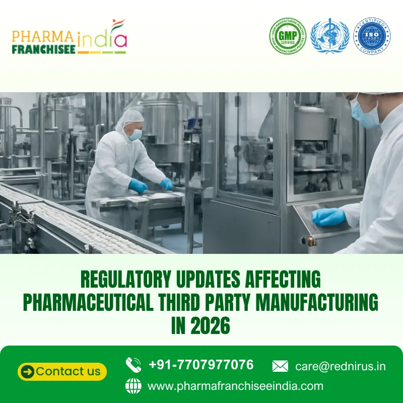 Regulatory Updates Affecting Pharmaceutical Third Party Manufacturing in 2026