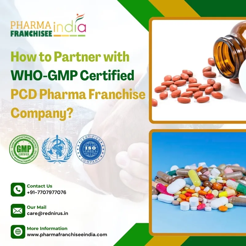 How to Partner with WHO-GMP Certified PCD Pharma Franchise Company?