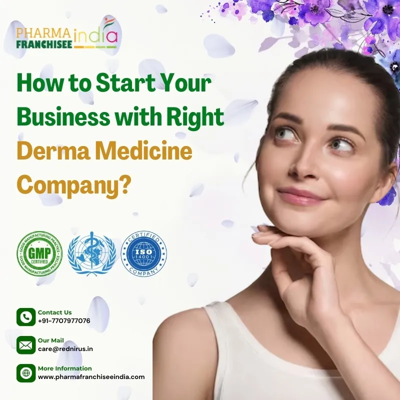 How to Start Your Business with the Right Derma Medicine Company?