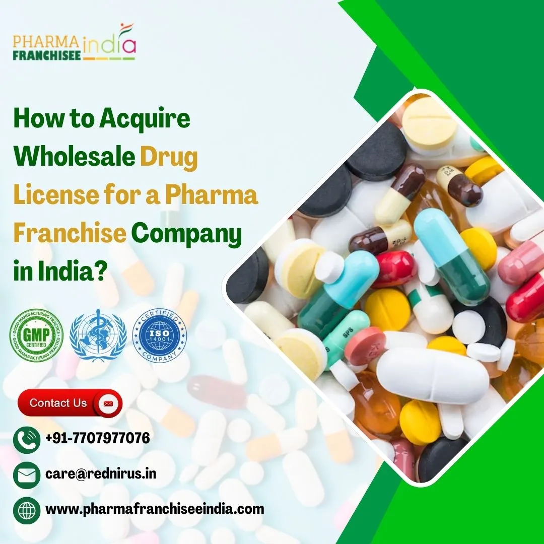 How to Acquire Wholesale Drug License for a Pharma Franchise Company in India?