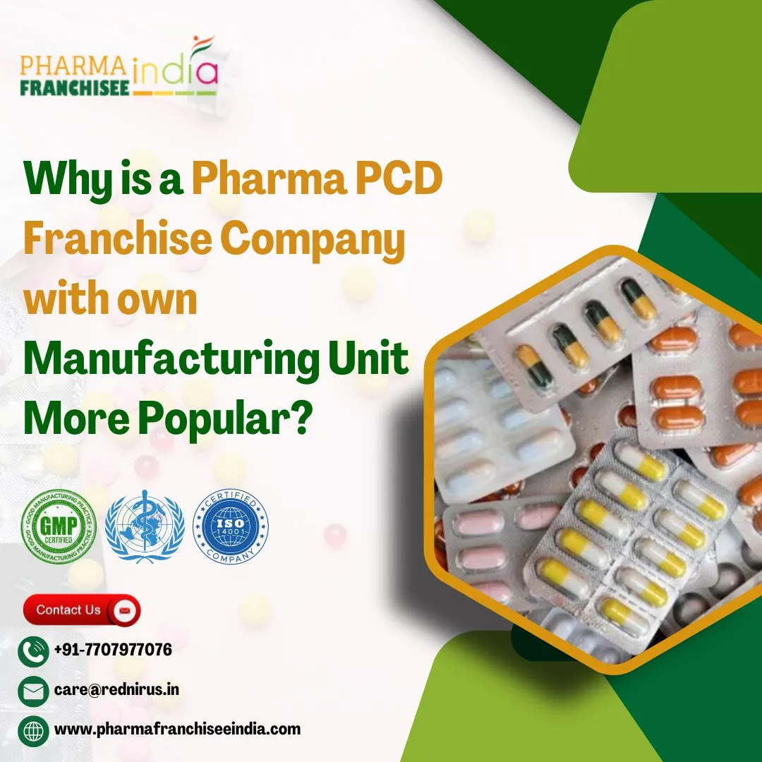 Why is a Pharma PCD Franchise Company with own Manufacturing Unit More Popular?
