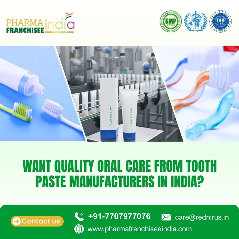 Want Quality Oral Care from Tooth Paste Manufacturers in India?