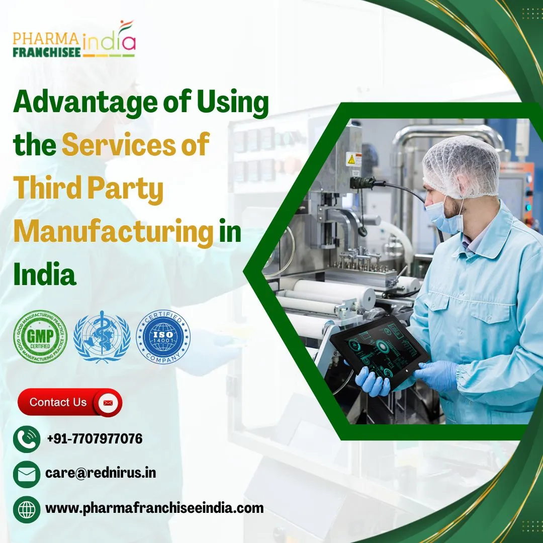 Advantage of Using the Services of Third Party Manufacturing in India