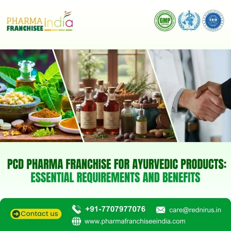 PCD Pharma Franchise for Ayurvedic Products: Essential Requirements and Benefits