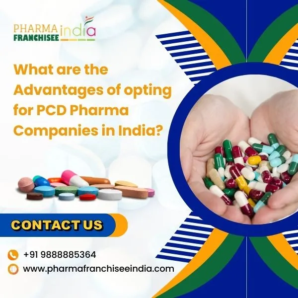 What are advantages of Opting for PCD Pharma Companies in India?