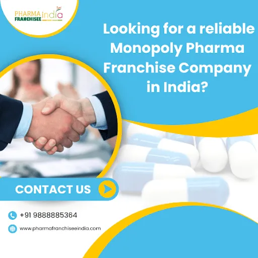 Looking for Reliable Monopoly Pharma Franchise Company in India?