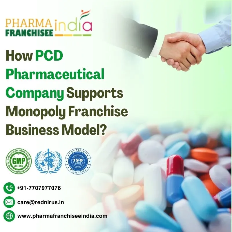 How PCD Pharmaceutical Company Supports Monopoly Franchise Business Model?