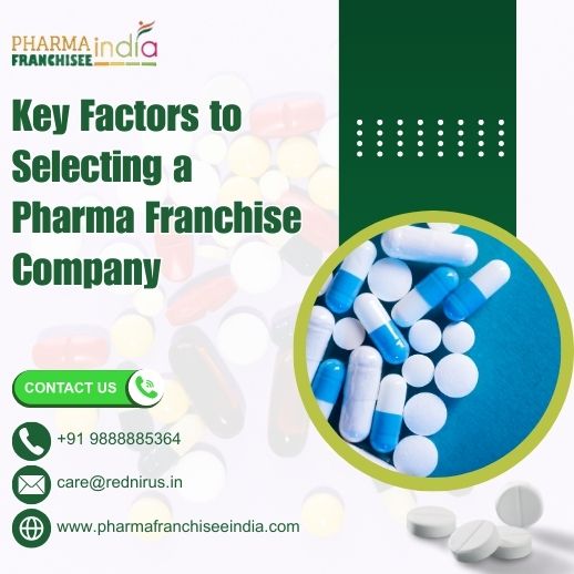 Key Factors to Selecting a Pharma Franchise Company